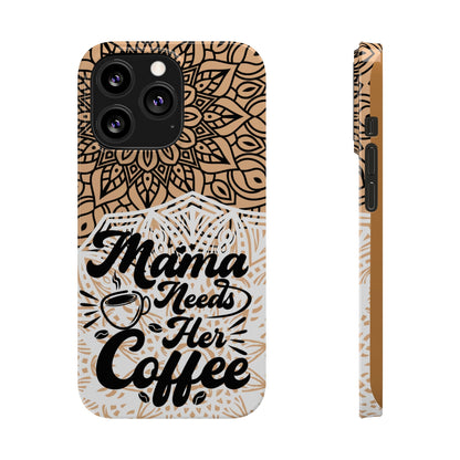 Mama Needs Coffee Mandala iPhone Slim Phone Cases - Eddy and Rita