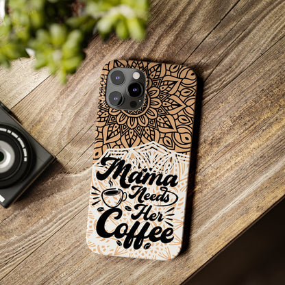 Mama Needs Coffee Mandala iPhone Slim Phone Cases - Eddy and Rita