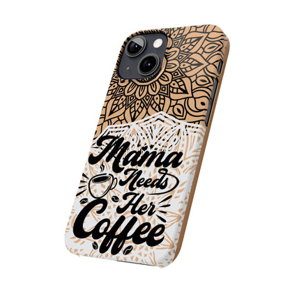 Mama Needs Coffee Mandala iPhone Slim Phone Cases - Eddy and Rita