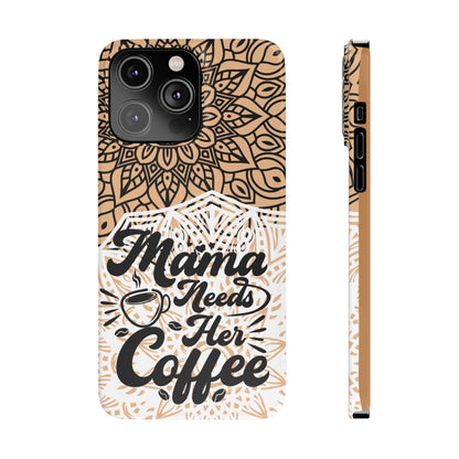 Mama Needs Coffee Mandala iPhone Slim Phone Cases - Eddy and Rita