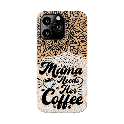 Mama Needs Coffee Mandala iPhone Slim Phone Cases - Eddy and Rita