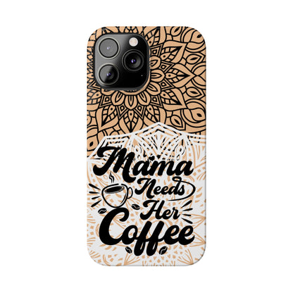 Mama Needs Coffee Mandala iPhone Slim Phone Cases - Eddy and Rita