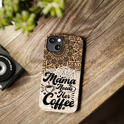 Mama Needs Coffee Mandala iPhone Slim Phone Cases - Eddy and Rita