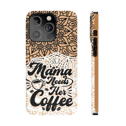 Mama Needs Coffee Mandala iPhone Slim Phone Cases - Eddy and Rita