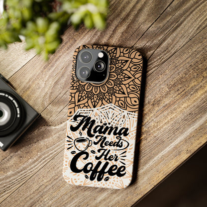 Mama Needs Coffee Mandala iPhone Slim Phone Cases - Eddy and Rita