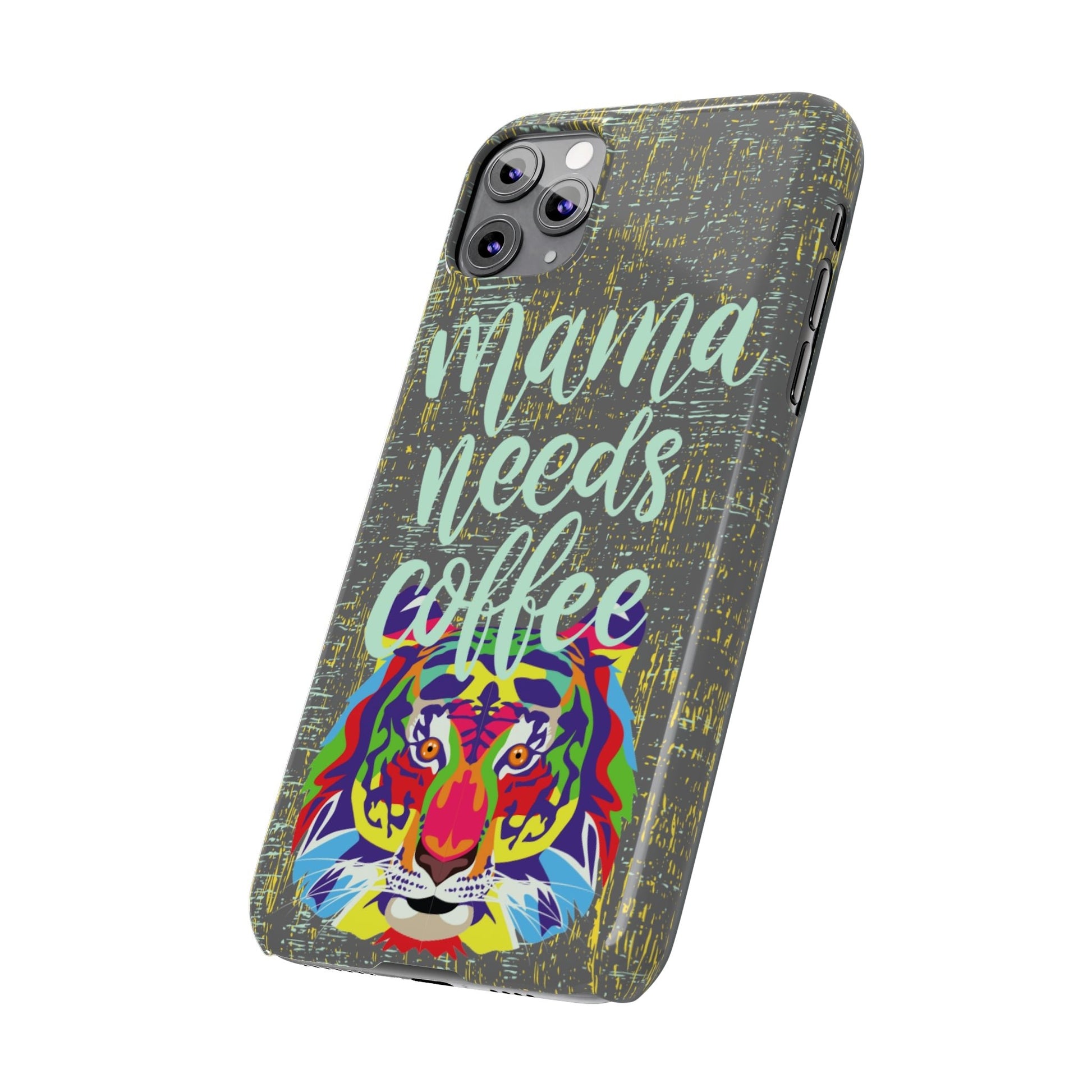 Mama Needs Coffee Tiger iPhone Case - Stylish and Empowering Protective Cover - Eddy and Rita