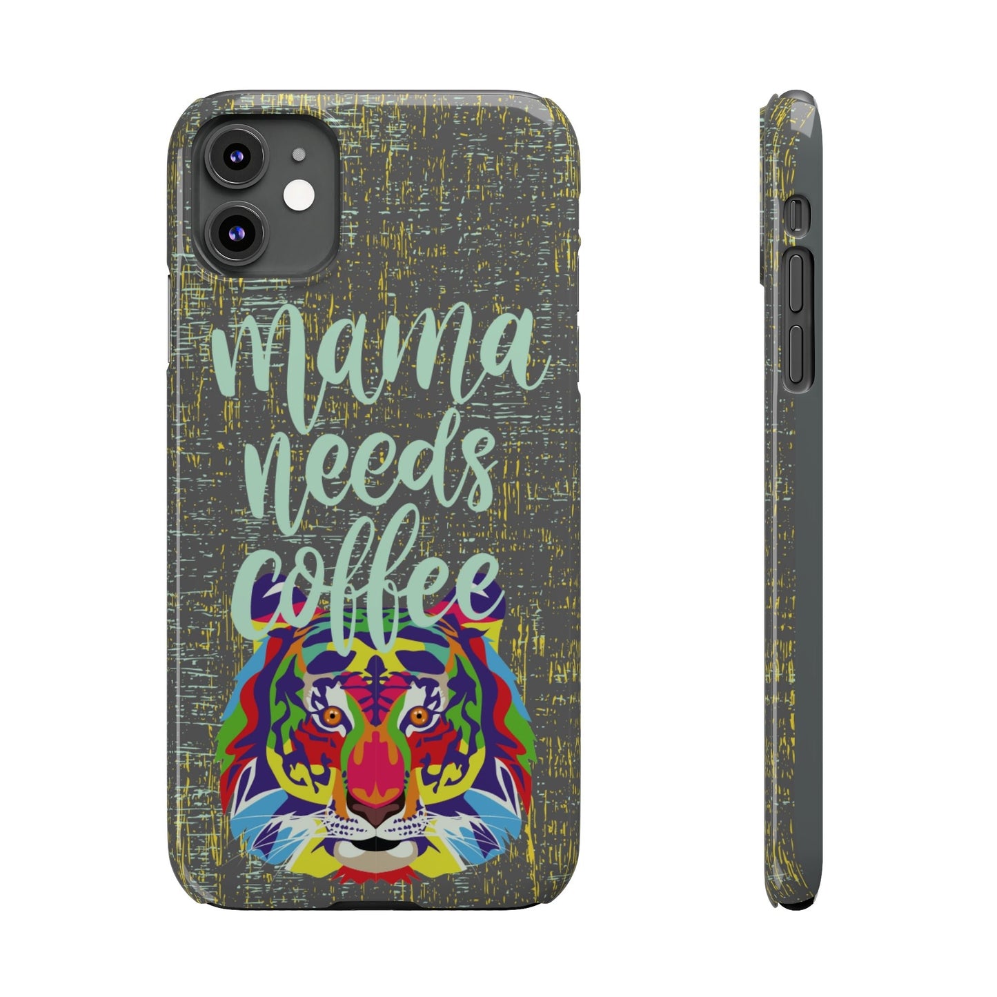 Mama Needs Coffee Tiger iPhone Case - Stylish and Empowering Protective Cover - Eddy and Rita