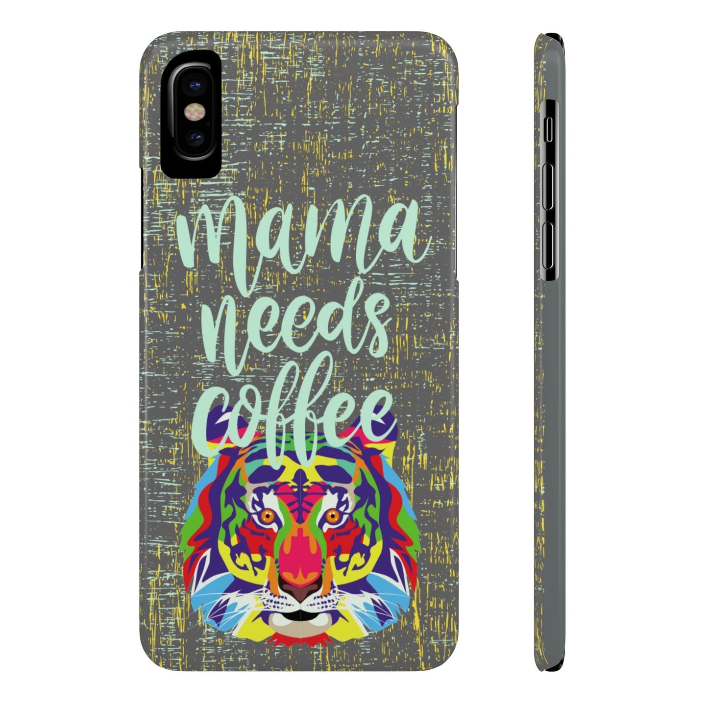 Mama Needs Coffee Tiger iPhone Case - Stylish and Empowering Protective Cover - Eddy and Rita