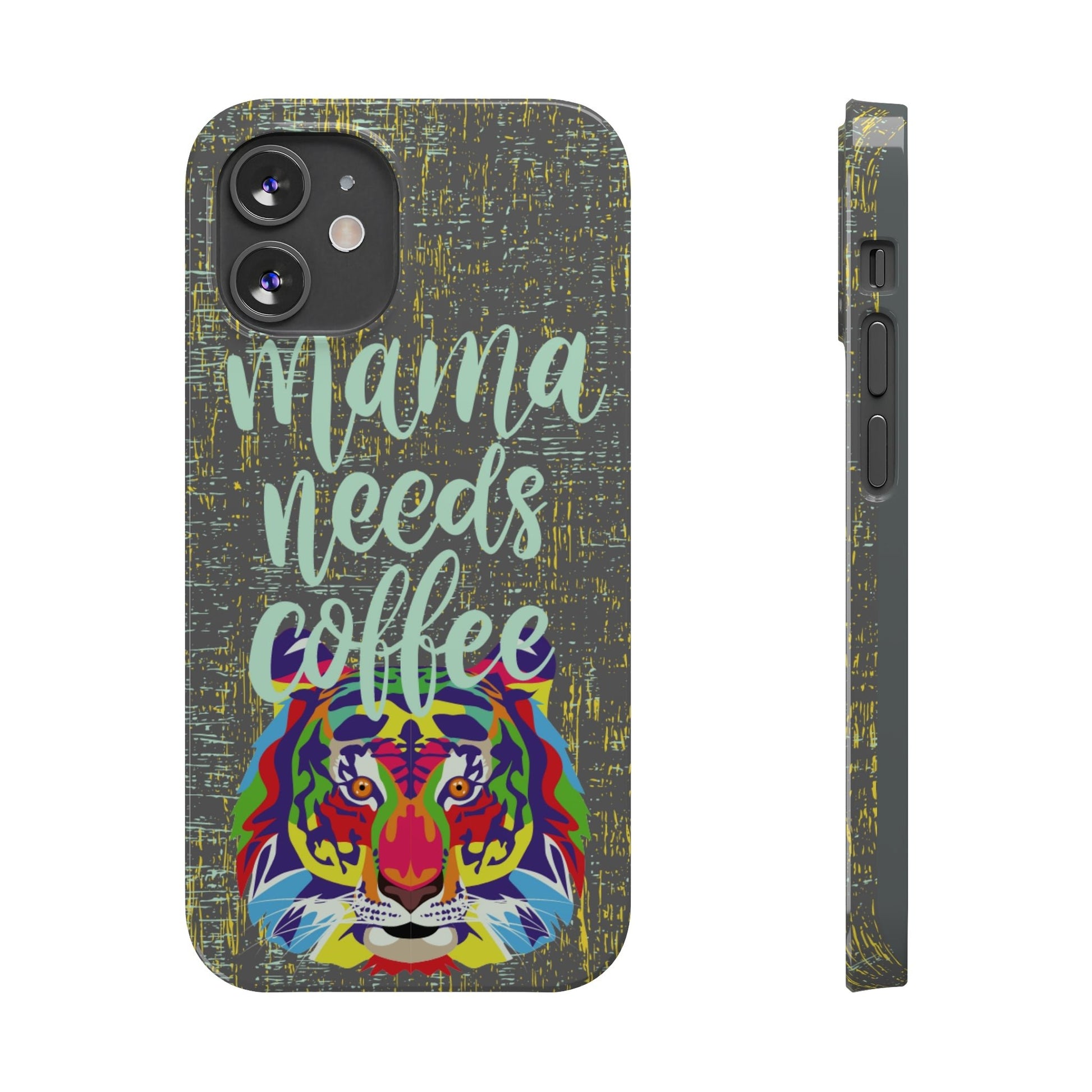 Mama Needs Coffee Tiger iPhone Case - Stylish and Empowering Protective Cover - Eddy and Rita