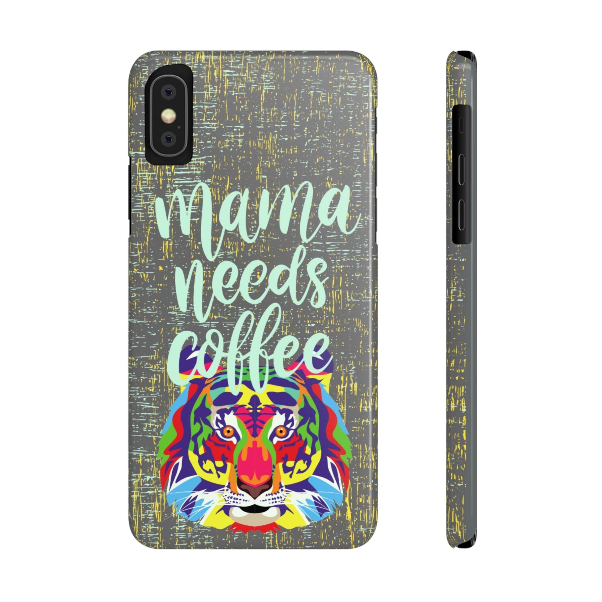 Mama Needs Coffee Tiger iPhone Case - Stylish and Empowering Protective Cover - Eddy and Rita