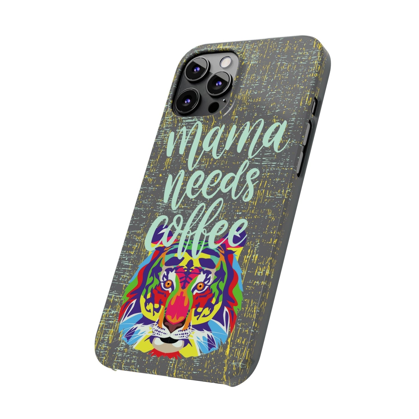 Mama Needs Coffee Tiger iPhone Case - Stylish and Empowering Protective Cover - Eddy and Rita