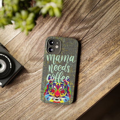 Mama Needs Coffee Tiger iPhone Case - Stylish and Empowering Protective Cover - Eddy and Rita