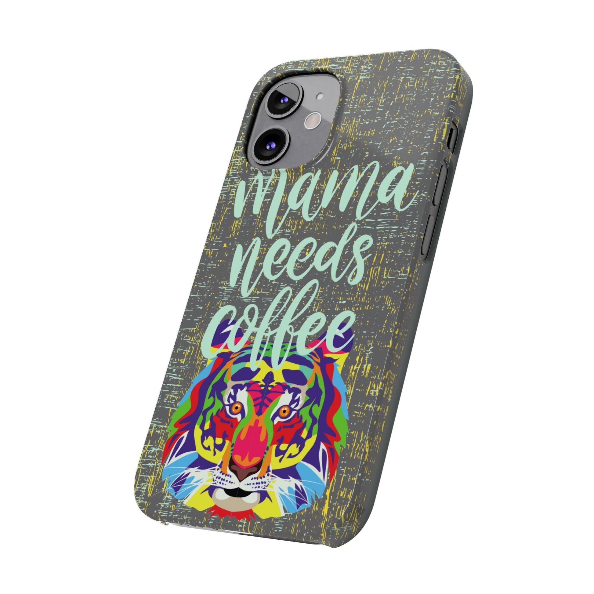 Mama Needs Coffee Tiger iPhone Case - Stylish and Empowering Protective Cover - Eddy and Rita