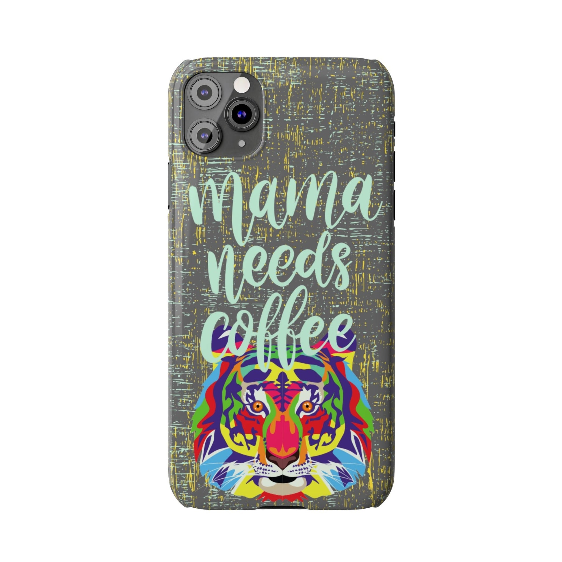 Mama Needs Coffee Tiger iPhone Case - Stylish and Empowering Protective Cover - Eddy and Rita