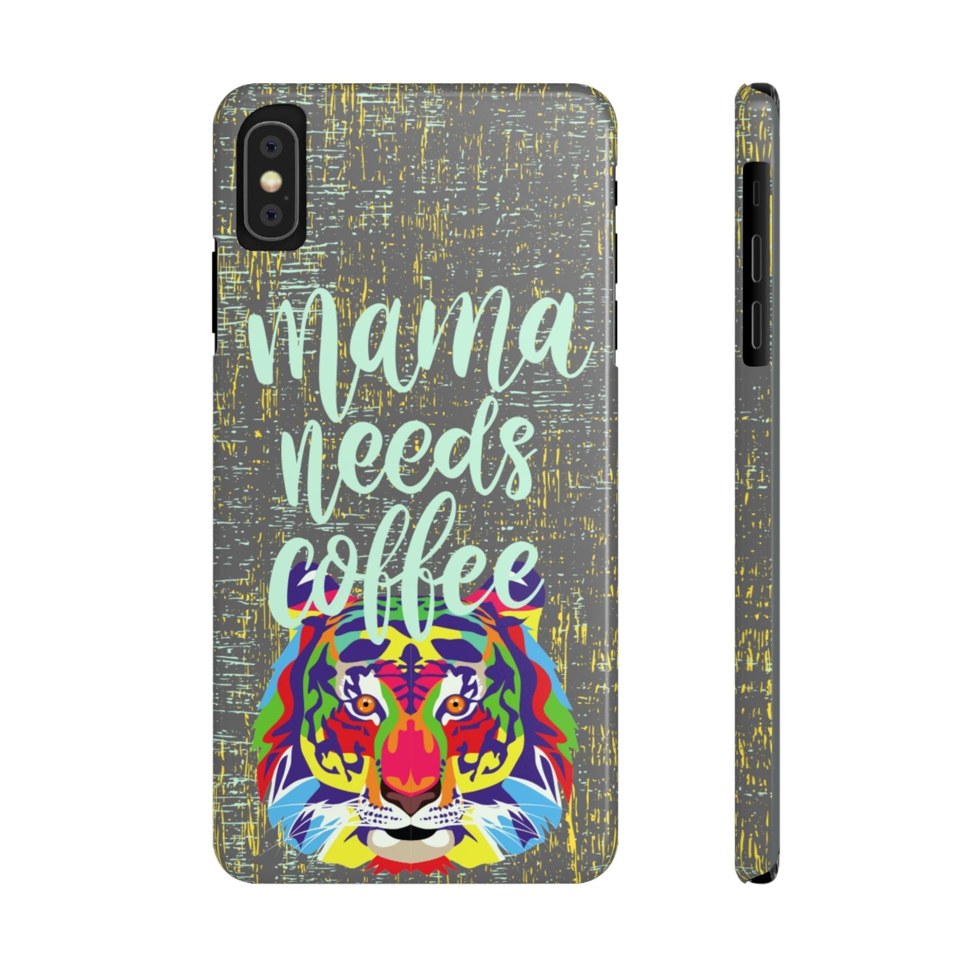 Mama Needs Coffee Tiger iPhone Case - Stylish and Empowering Protective Cover - Eddy and Rita