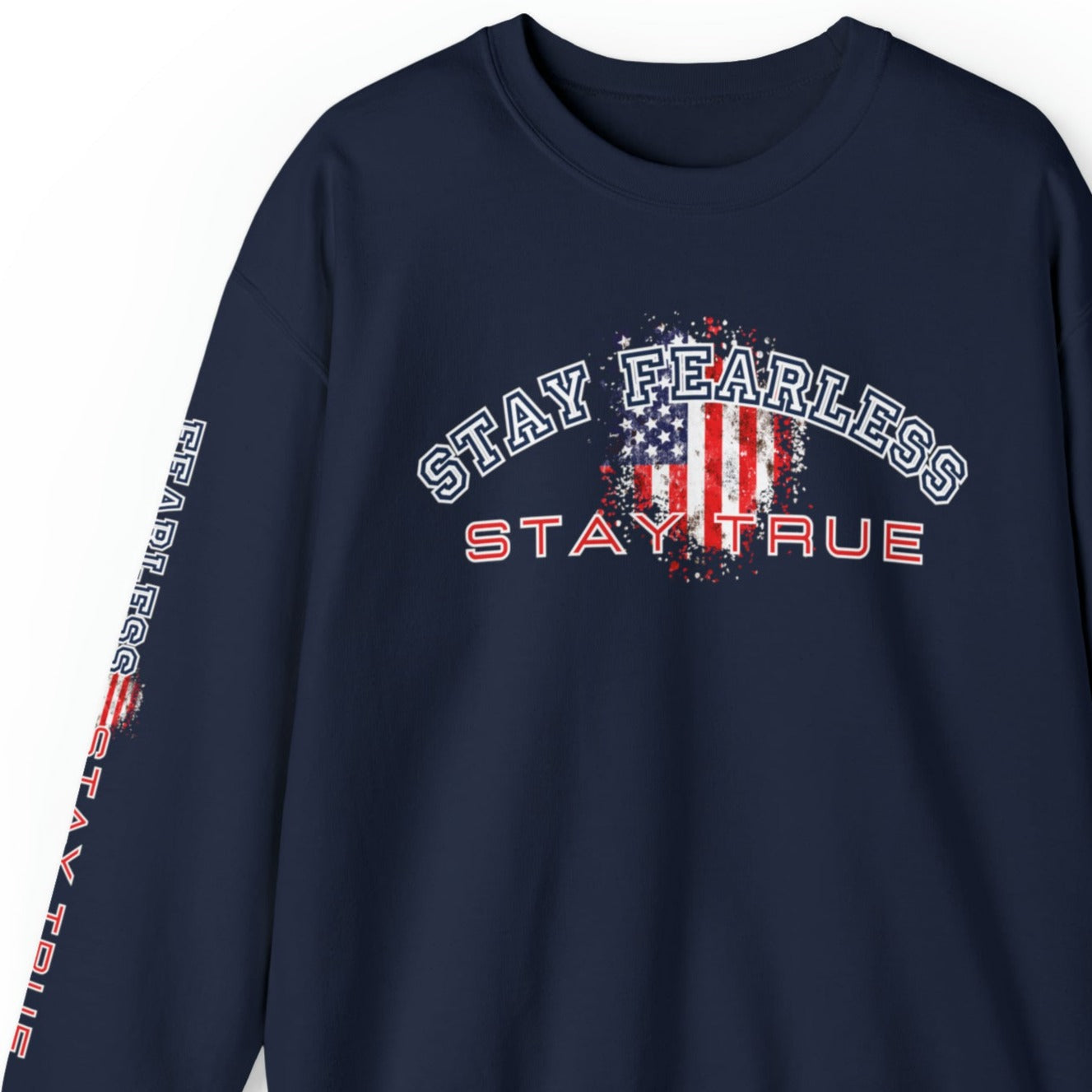 Stay Fearless, Stay True Men's Sweatshirt: American Flag & Sleeve Detail - Eddy and Rita