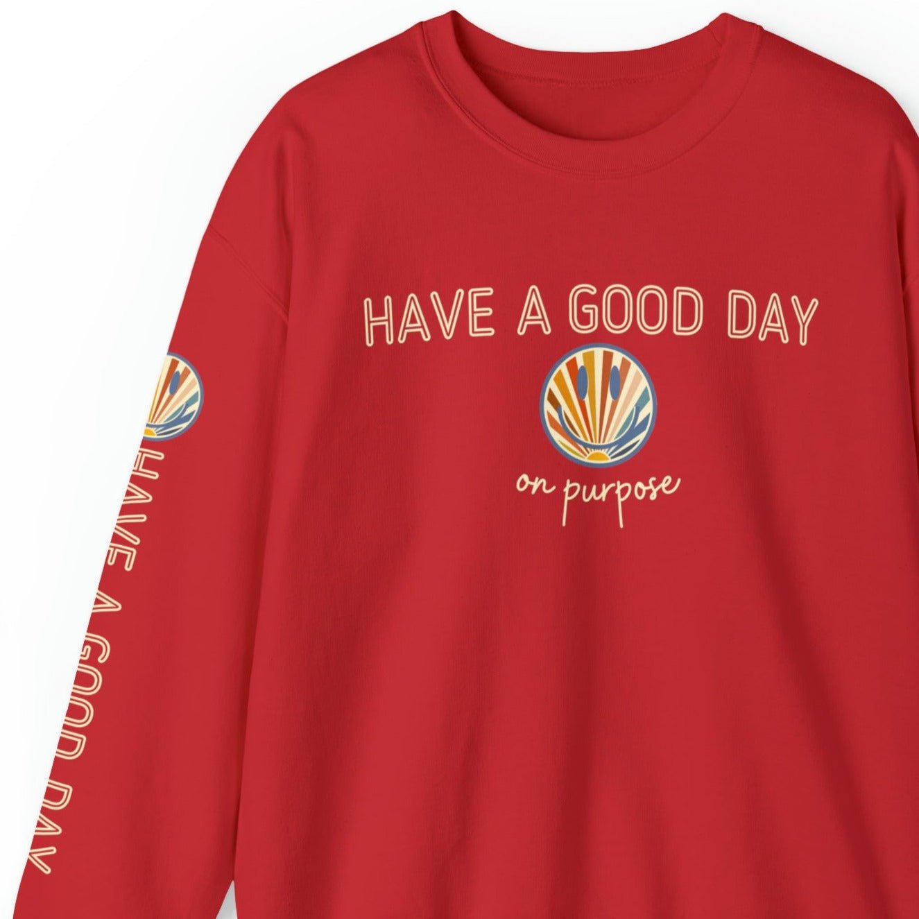 Women's Sweatshirt - 'Have a Good Day on Purpose' with Smiley Face and Arm Detail - Eddy and Rita