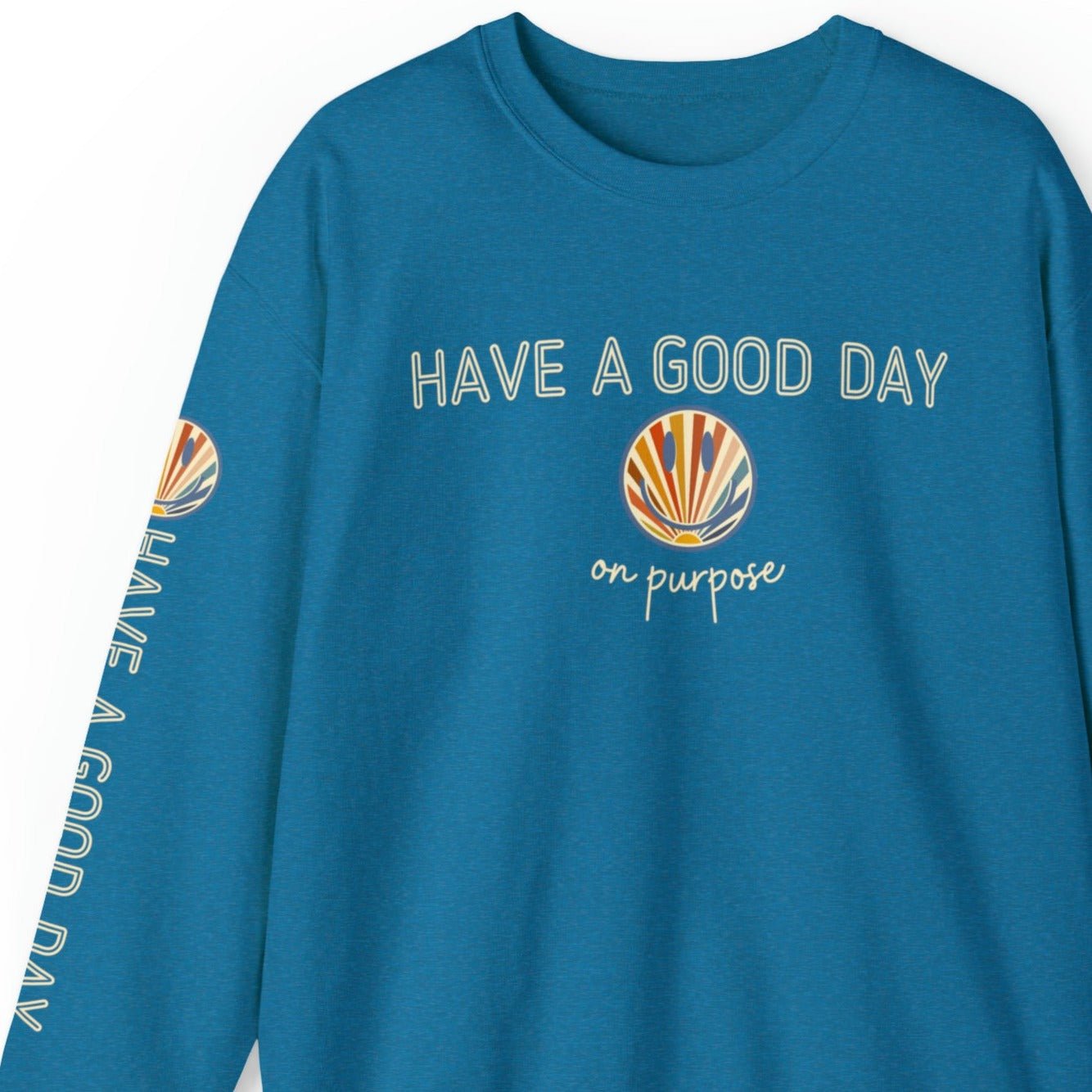 Women's Sweatshirt - 'Have a Good Day on Purpose' with Smiley Face and Arm Detail - Eddy and Rita