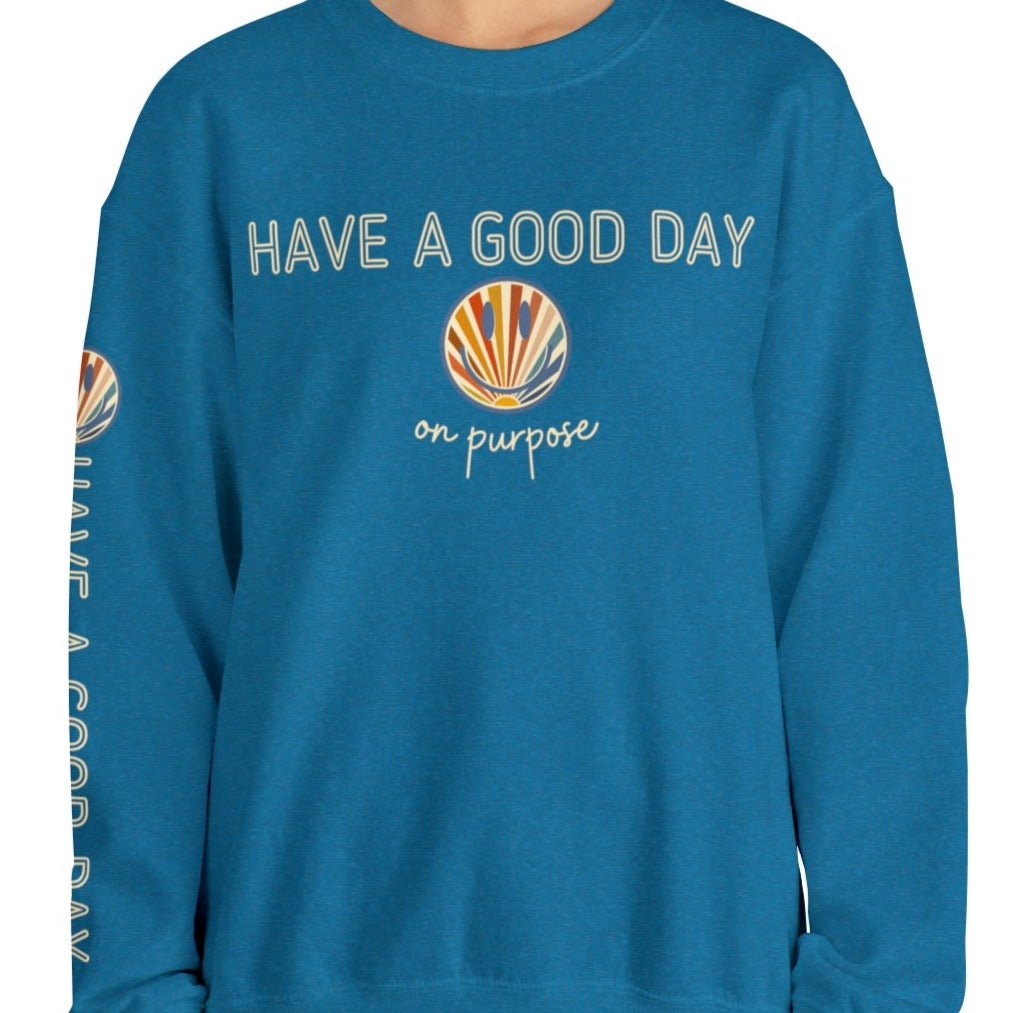 Women's Sweatshirt - 'Have a Good Day on Purpose' with Smiley Face and Arm Detail - Eddy and Rita